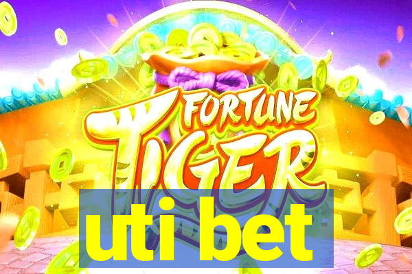 uti bet